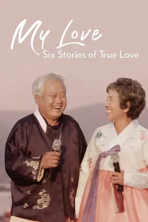 My Love: Six Stories of True Love