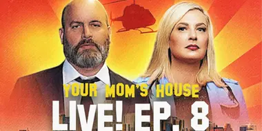 Your Mom's House LIVE Episode 8