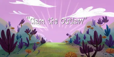 Clam the Outlaw