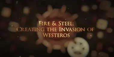 Fire & Steel: Creating the Invasion of Westeros