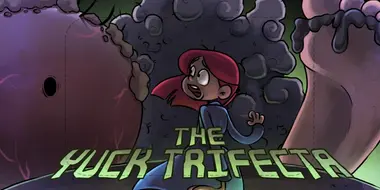The Yuck Trifecta