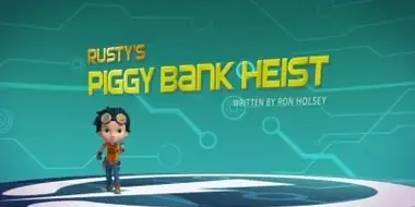 Rusty's Piggy Bank Heist