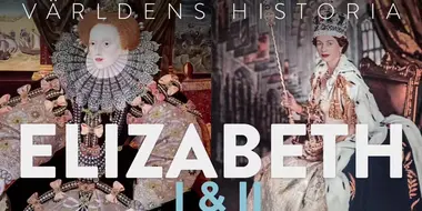 History Of the world : Elizabeth I & II - Part 1, Epic Queen’s