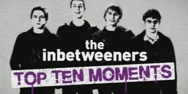 The Inbetweeners - Top Ten Moments