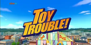 Toy Trouble!