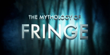 Beyond the Pattern: The Mythology of Fringe