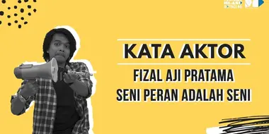 Fizal Aji Pratama, Seni Peran Adalah Seni Kehidupan