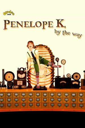 Penelope K, by the way