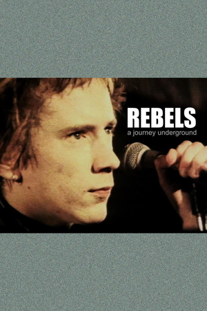 Rebels: A Journey Underground