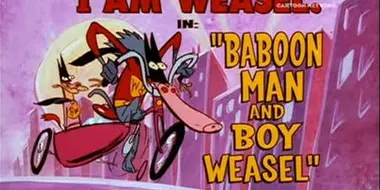 Baboon Man & Weasel Boy