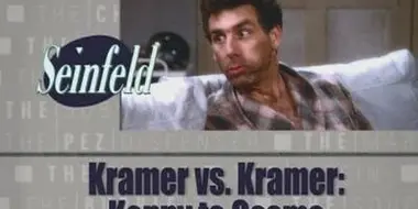 Kramer vs. Kramer: Kenny to Cosmo