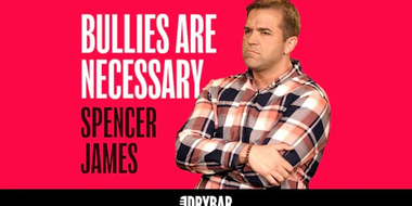 Spencer James: Bullies Are Necessary