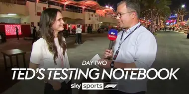 Ted's Testing Notebook - Bahrain - Day 2