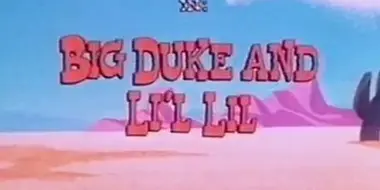 Big Duke and Li'l Lil