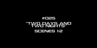 Deleted Scenes: s01e25 - Two Days and Two Nights