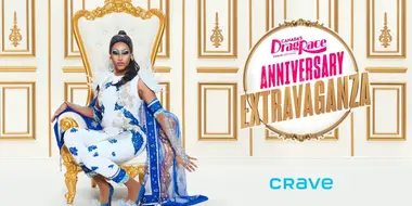 Canada’s Drag Race Anniversary Extravaganza