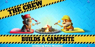 The Crew Builds a Campsite