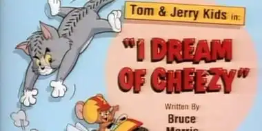 I Dream of Cheezy