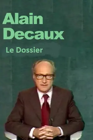Le Dossier D'Alain Decaux