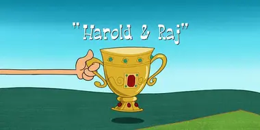 Harold & Raj