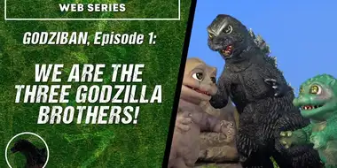 We Are the Three Godzilla Brothers!