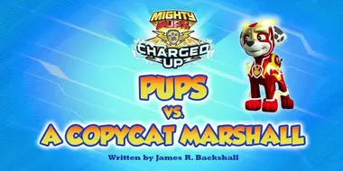 Charged Up: Pups vs. a Copy Cat Marshall