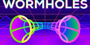 Wormholes Explained — Breaking Spacetime