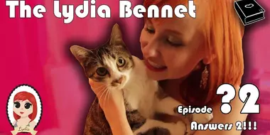 The Lydia Bennet: Answers From Lydia Bennet #2
