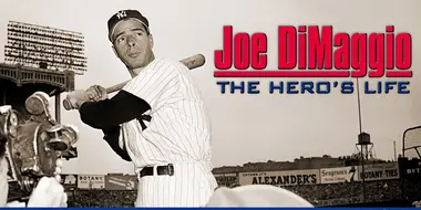 Joe DiMaggio: The Hero's Life