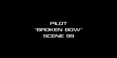 Deleted Scenes: s01e01 - Broken Bow - Scene 99