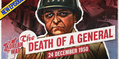 The Korean War Week 027 - The US General Dies! - December 24, 1950