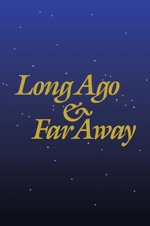 Long Ago and Far Away