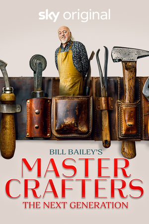 Bill Bailey's Master Crafters: The Next Generation