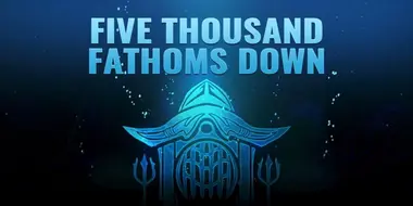 Five Thousand Fathoms Down