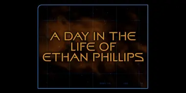 A Day In The Life Of Ethan Philips (Season 2)