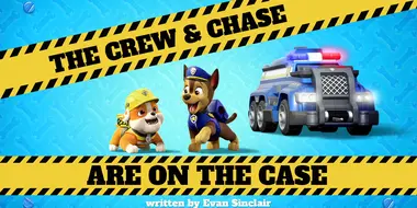 The Crew and Chase are On The Case