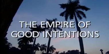 The Empire of Good Intentions (1830 - 1925)