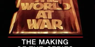 The Making of The World at War Series