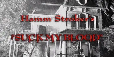 Hamm Stroker's Suck My Blood