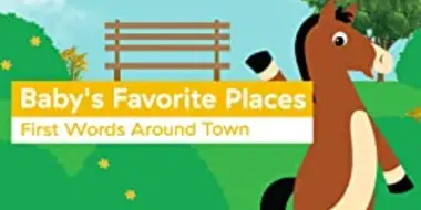 Baby's Favorite Places: First Words Around Town