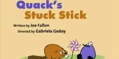 Quack's Stuck Stick / Peep's Can
