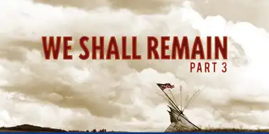 We Shall Remain (3): Trail of Tears