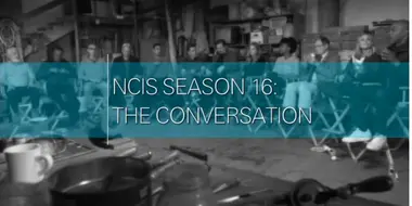 NCIS Season 16: The Conversation