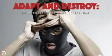 Adapt and Destroy: Counterinsurgency and Social War