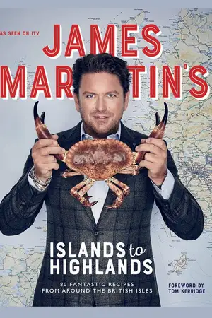 James Martin's Islands to Highlands