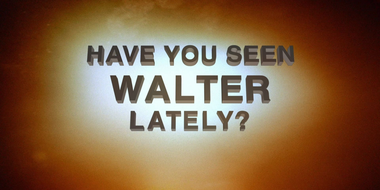 Behind the Story: Have You Seen Walter Lately?