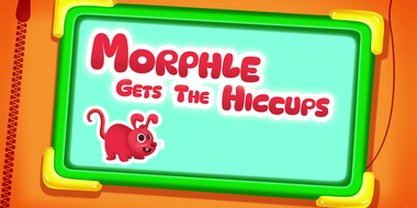 Morphle Gets the Hiccups