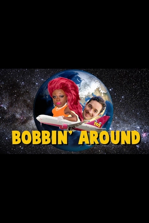 Bobbin Around with BOB the Drag Queen