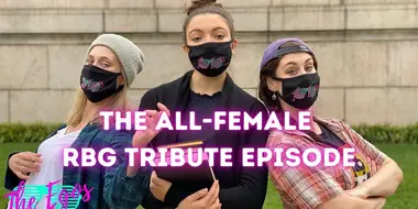 The All-Female RBG Tribute Episode