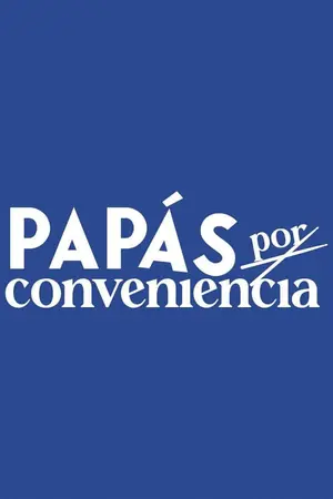 Papás por conveniencia